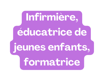 Infirmière éducatrice de jeunes enfants formatrice